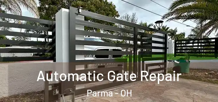  Automatic Gate Repair Parma - OH
