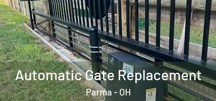 Automatic Gate Replacement Parma - OH