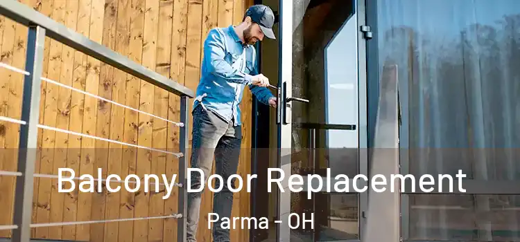  Balcony Door Replacement Parma - OH