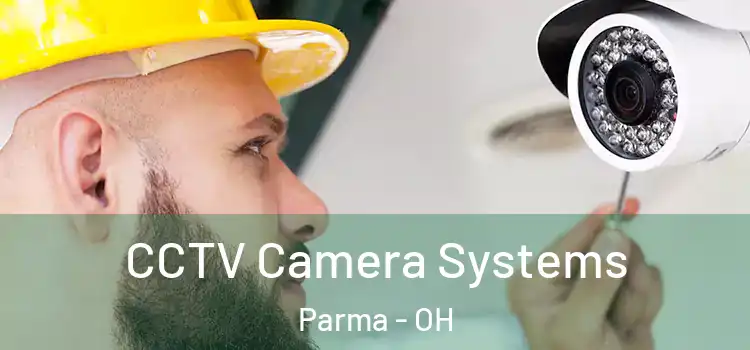 CCTV Camera Systems Parma - OH
