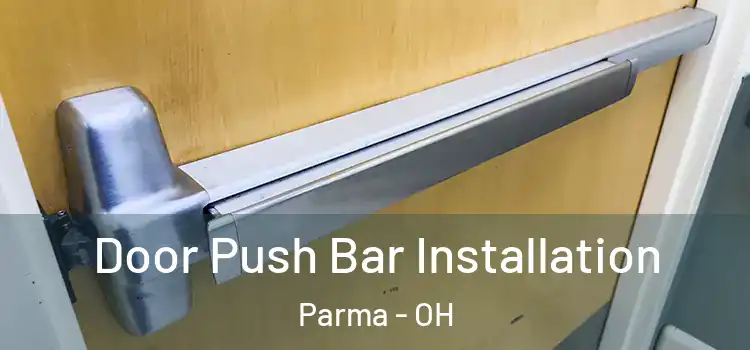 Door Push Bar Installation Parma - OH