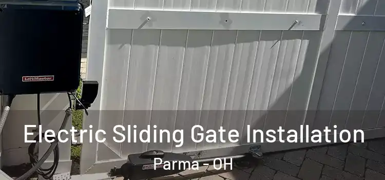 Electric Sliding Gate Installation Parma - OH