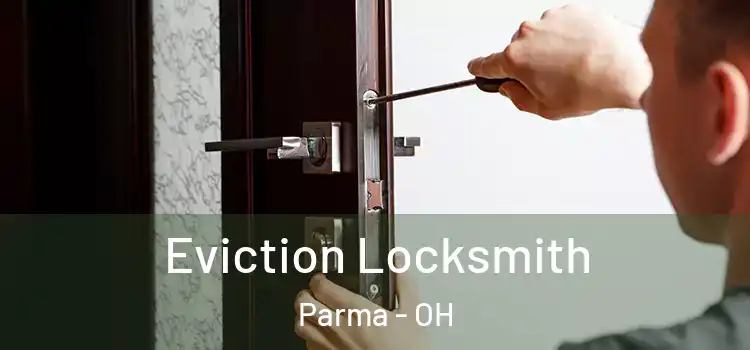 Eviction Locksmith Parma - OH