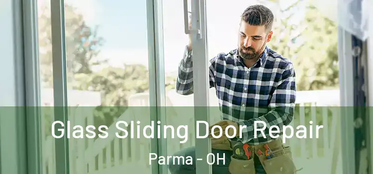 Glass Sliding Door Repair Parma - OH