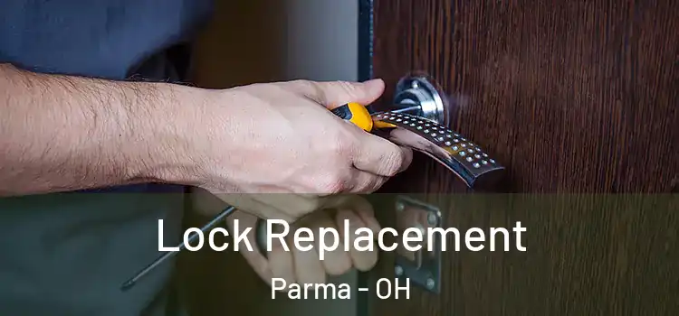 Lock Replacement Parma - OH