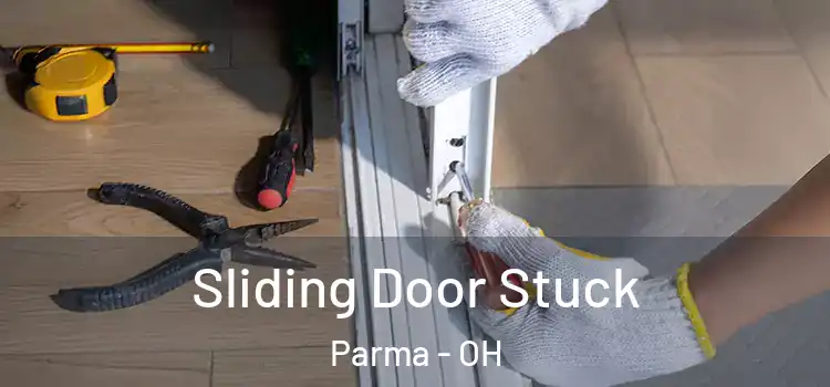 Sliding Door Stuck Parma - OH