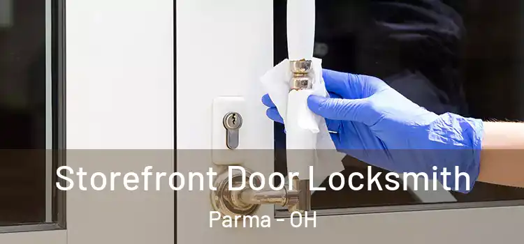 Storefront Door Locksmith Parma - OH